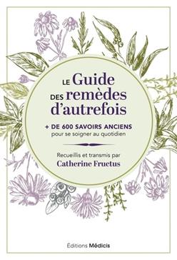 Le guide des remèdes d'autrefois