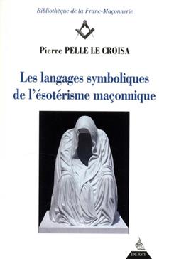 Les langages symboliques de l'ésotérisme maçonnique