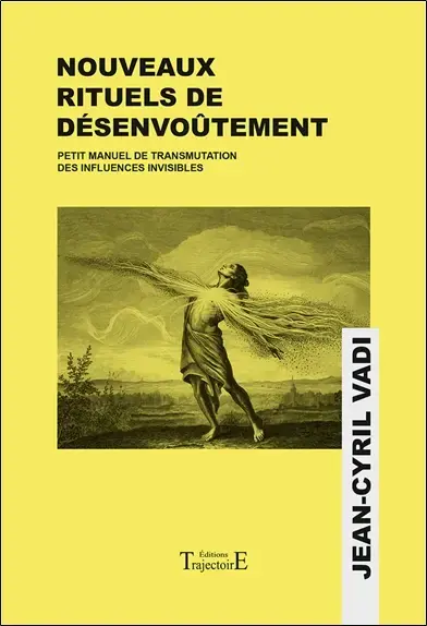 Nouveaux rituels de désenvoûtement