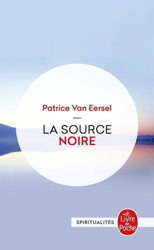 Source noire. Révélations aux portes de la mort