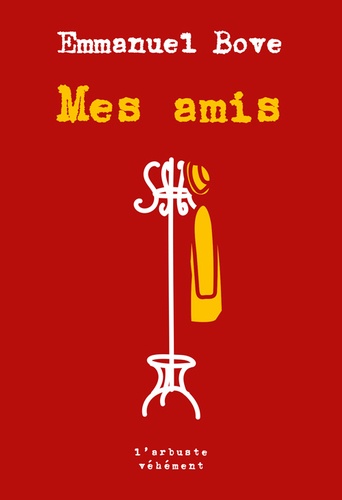 Mes amis. Suivi de Un autre ami