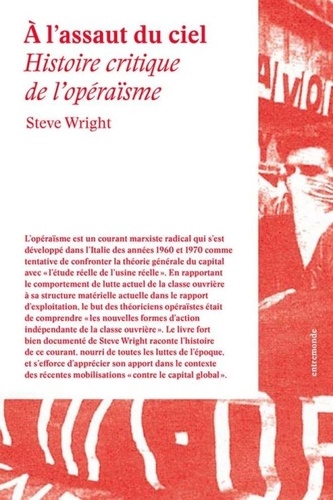 A l'assaut du ciel. Histoire critique de l'opéraïsme