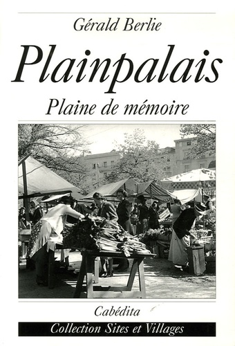 Plainpalais. Plaine de mémoire