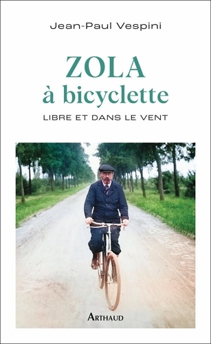 Zola à bicyclette. Libre et dans le vent
