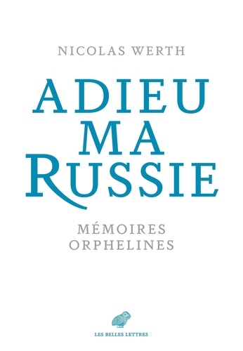 Adieu ma Russie. Mémoires orphelines