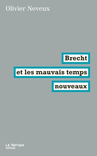 Brecht et les mauvais temps nouveaux