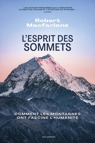 L'esprit des sommets. Comment les montagnes ont fasciné l'humanité