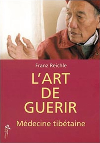 L'Art de guérir. La médecine tibétaine