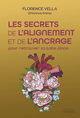 Les secrets de l'alignement et de l'ancrage. Pour retrouver sa juste place
