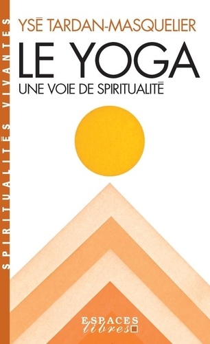 Le yoga, une voie spirituelle
