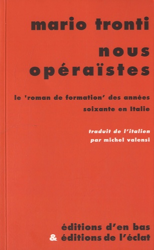 Nous opéraïstes. Le \"roman de formation\" des années soixante en Italie