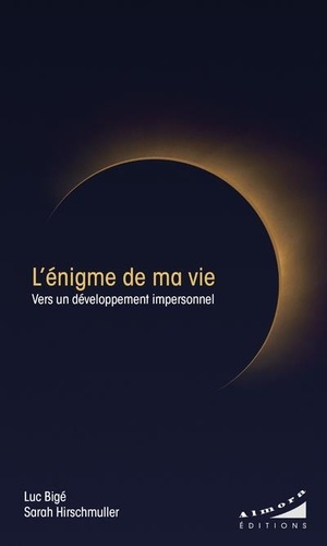 L'énigme de ma vie. Vers un développement impersonnel
