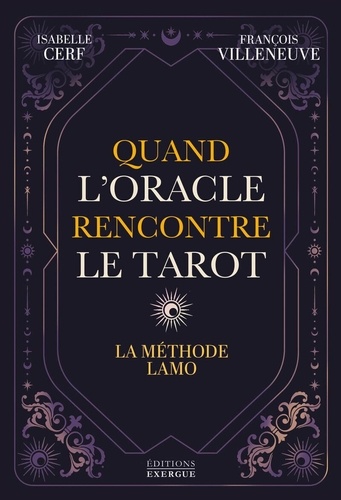 Quand l'Oracle rencontre le Tarot . La méthode LAMO