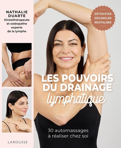 Les pouvoirs du drainage lymphatique. 30 automassages à réaliser chez soi