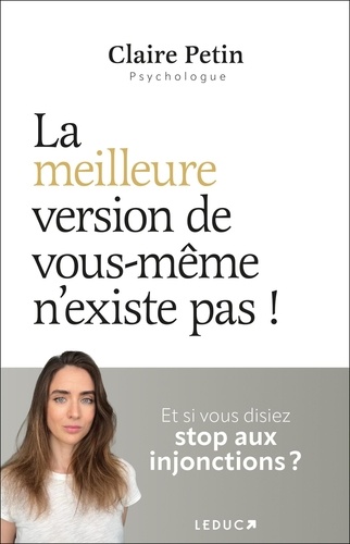La meilleure version de vous-même n'existe pas ! Et si vous disiez stop aux injonctions ?