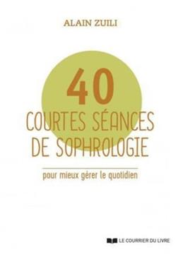 40 courtes séances de sophrologie