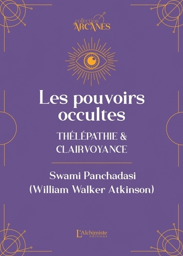 Les pouvoirs occultes. Télépathie et clairvoyance