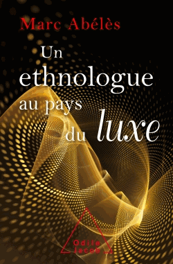 Un ethnologue au pays du luxe