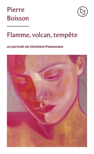 Flamme, volcan, tempête. Un portrait de Christine Pawlowska