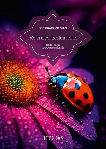 Réponses existentielles. Les secrets du bonheur révélés