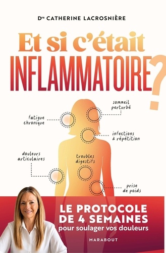 Et si c'était inflammatoire ? Le protocole de 4 semaines pour soulager vos douleurs
