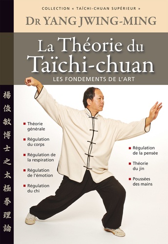 Taïchi-chuan supérieur : La Théorie du Taïchi-chuan. Les fondements de l'art