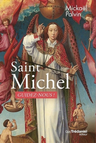 Saint Michel, guidez-nous ! - Guidez-nous !