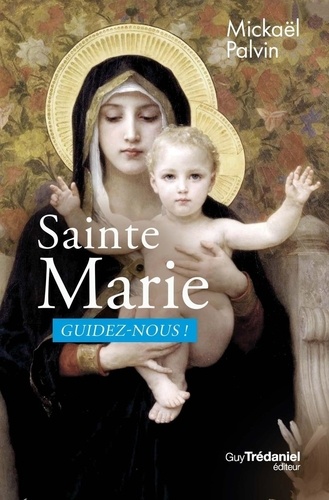Sainte Marie, guidez-nous !