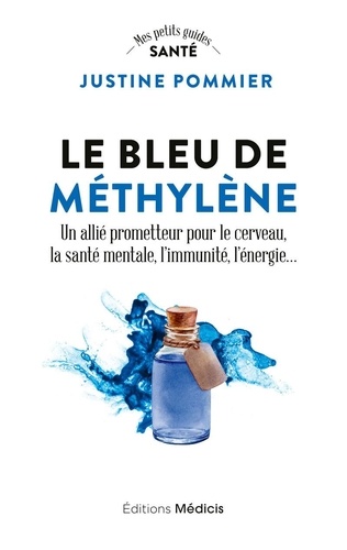 Le Bleu de méthylène - Un allié prometteur pour le cerveau, la santé mentale, l'immunité, l'énergie...