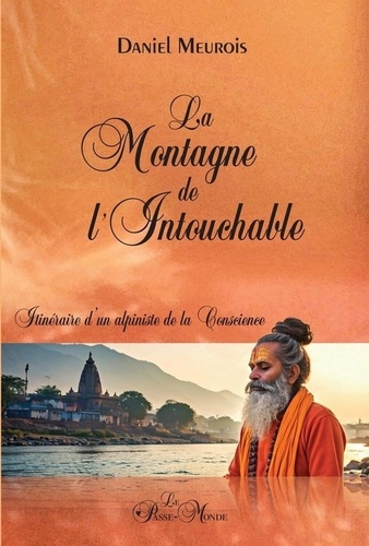 La montagne de l'Intouchable. Itinéraire d'un alpiniste de la conscience