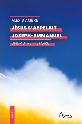Jésus s'appelait Joseph-Emmanuel. Une autre histoire