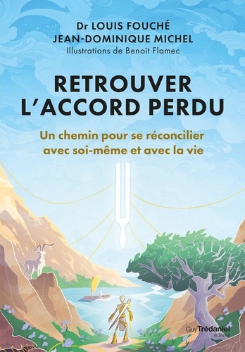 Retrouver l'accord perdu. Un chemin pour se réconcilier avec soi-même et avec la vie