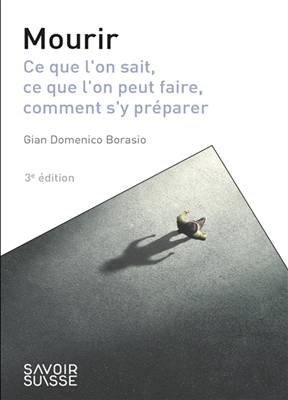 Mourir. Ce que l'on sait, ce que l'on peut faire, comment s'y préparer