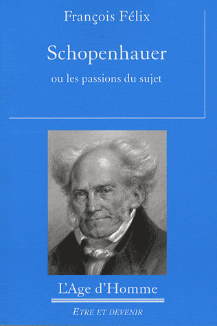 Schopenhauer ou les passions du sujet