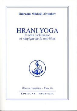 Hrani yoga, le sens alchimique et magique de la nutrition