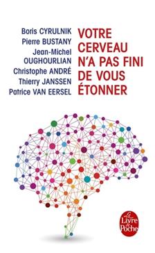 Votre cerveau n'a pas fini de vous étonner
