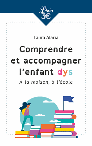 Comprendre et accompagner l'enfant dys