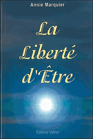 La liberté d'être ou La voie de la plénitude