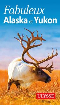Fabuleux Alaska et Yukon