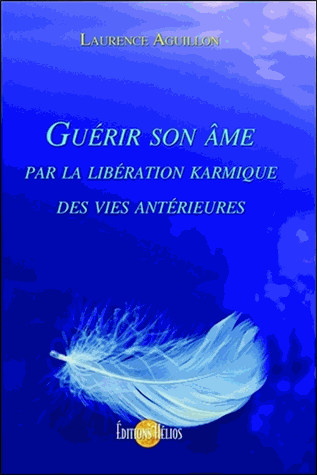 Guérir son âme par la libération karmique des vies antérieures