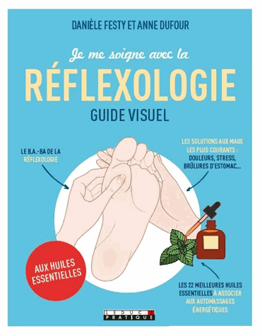 Je me soigne avec la réflexologie aux huiles essentielles
