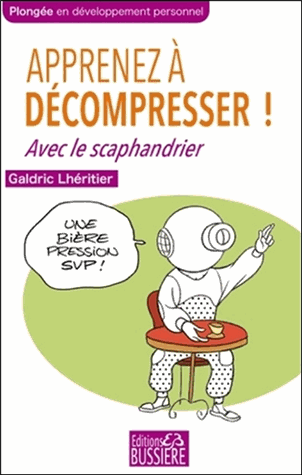 Apprenez à décompresser !