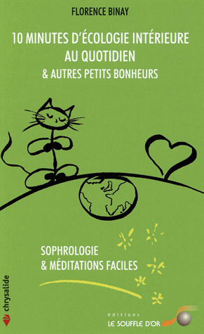 10 minutes d'écologie intérieure au quotidien et autres petits bonheurs