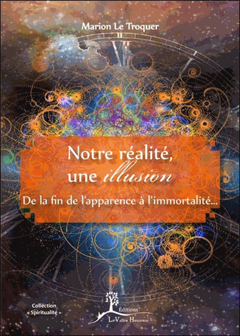 Notre réalité, une illusion