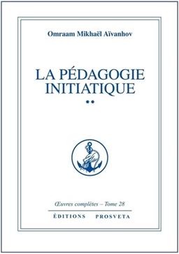 Pédagogie initiatique T. II