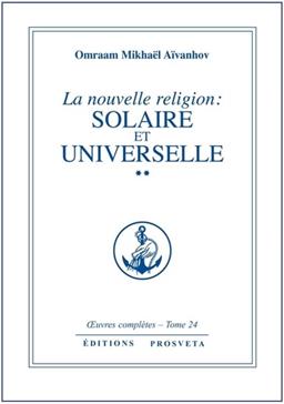 Nouvelle religion solaire T. II