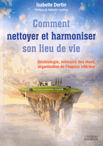 Nettoyer et harmoniser son lieu de vie