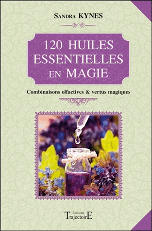 120 huiles essentielles en magie