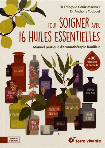 Tout soigner avec 16 huiles essentielles