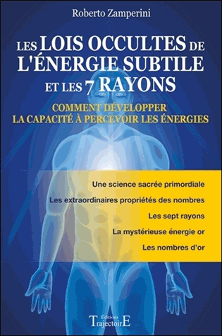 Les lois occultes de l'énergie subtile et les 7 rayons